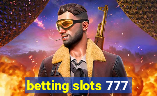 betting slots 777