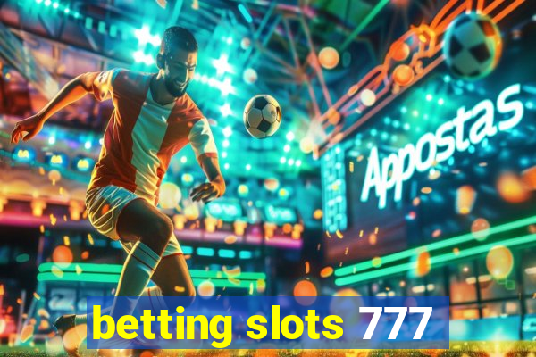 betting slots 777