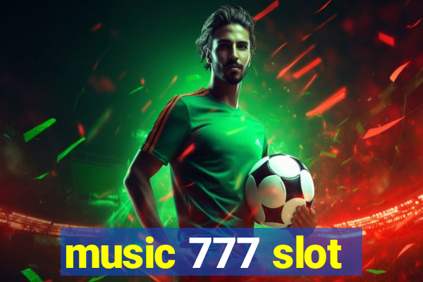 music 777 slot