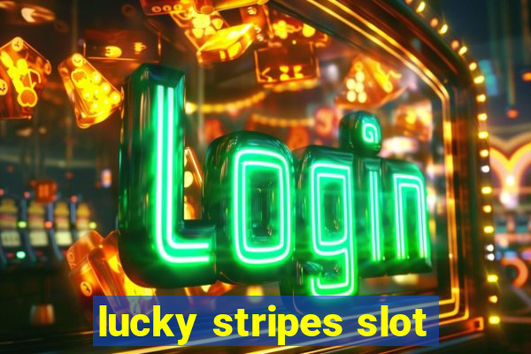 lucky stripes slot