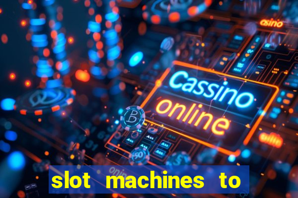 slot machines to play for free