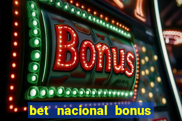 bet nacional bonus de boas vindas