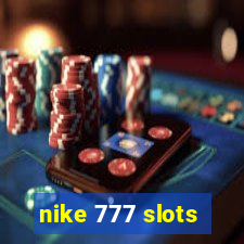 nike 777 slots