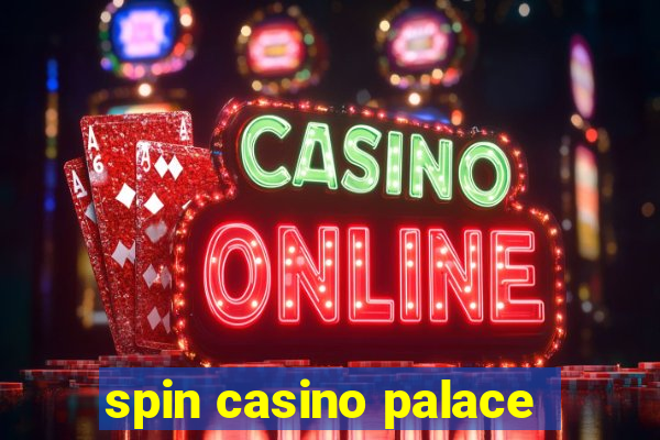 spin casino palace