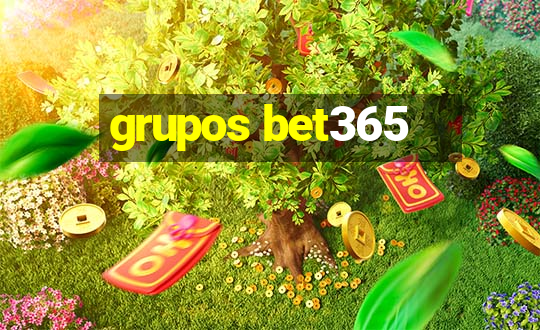 grupos bet365