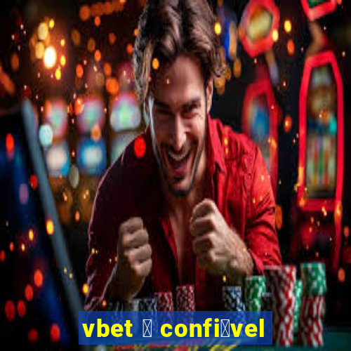 vbet 茅 confi谩vel