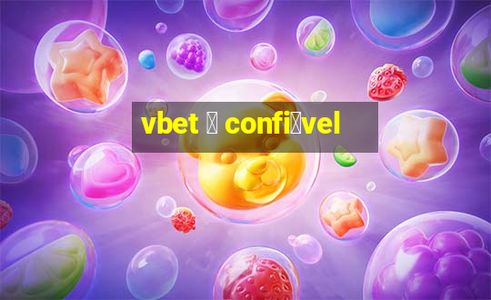 vbet 茅 confi谩vel