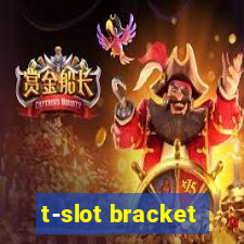 t-slot bracket