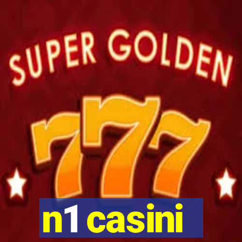 n1 casini