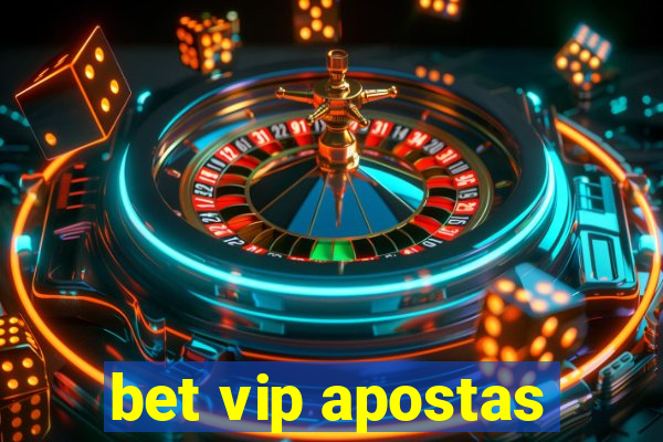 bet vip apostas