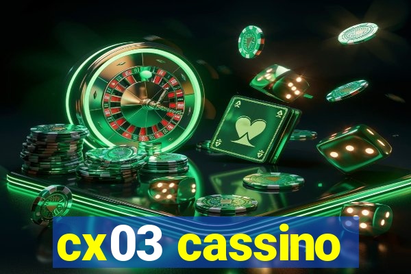 cx03 cassino