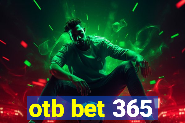 otb bet 365