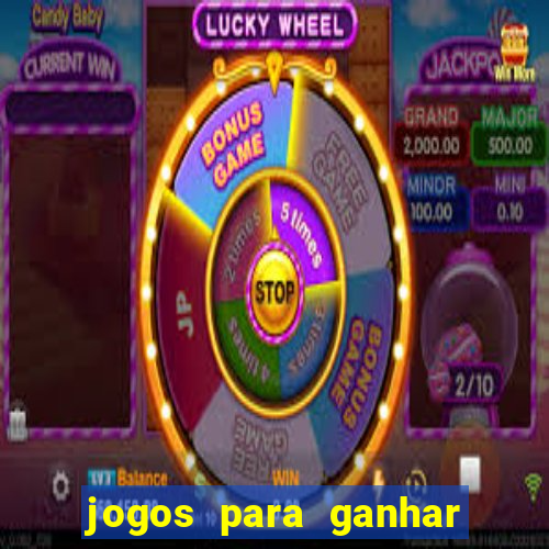 jogos para ganhar dinheiro online