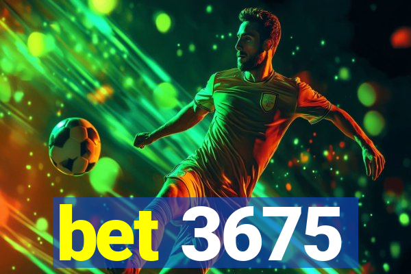 bet 3675