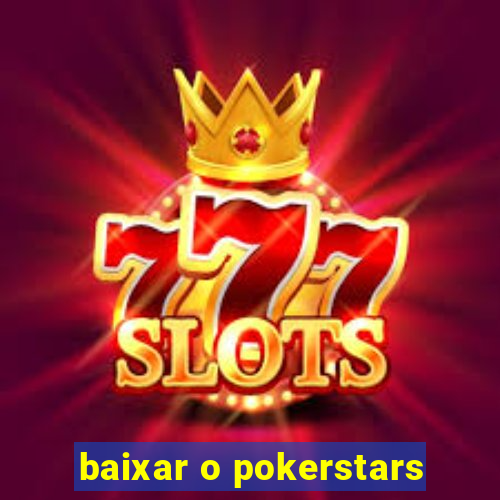 baixar o pokerstars