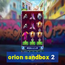 orion sandbox 2