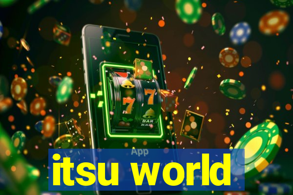 itsu world