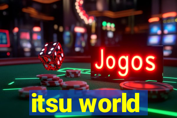 itsu world