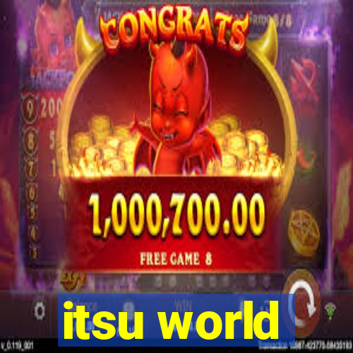 itsu world