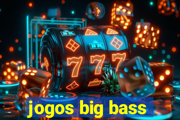 jogos big bass