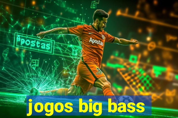 jogos big bass