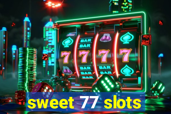 sweet 77 slots