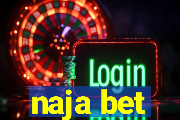 naja bet