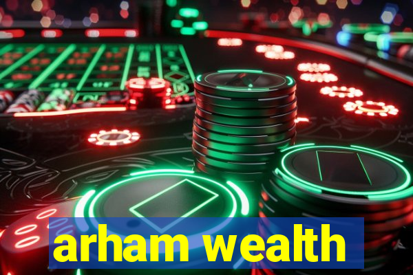 arham wealth