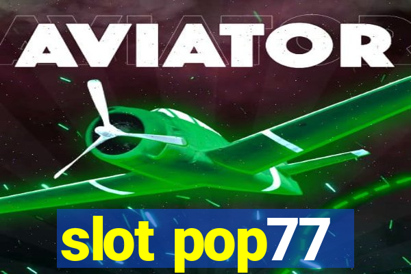 slot pop77