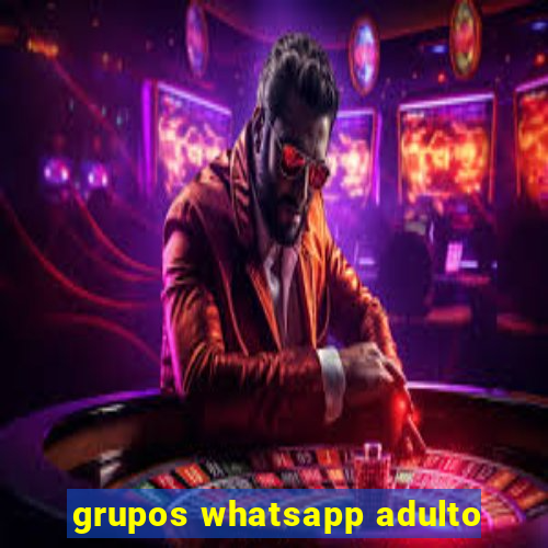 grupos whatsapp adulto