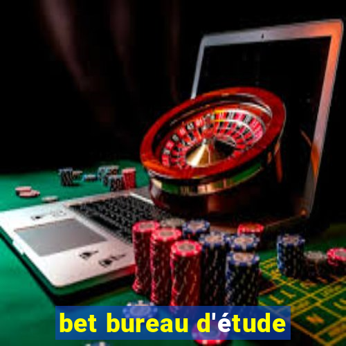 bet bureau d'étude