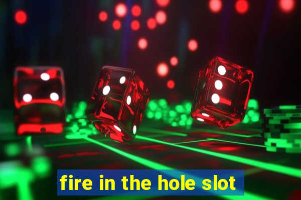 fire in the hole slot