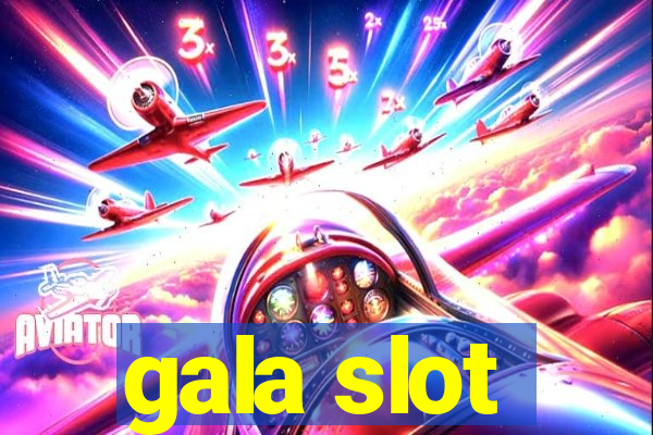 gala slot