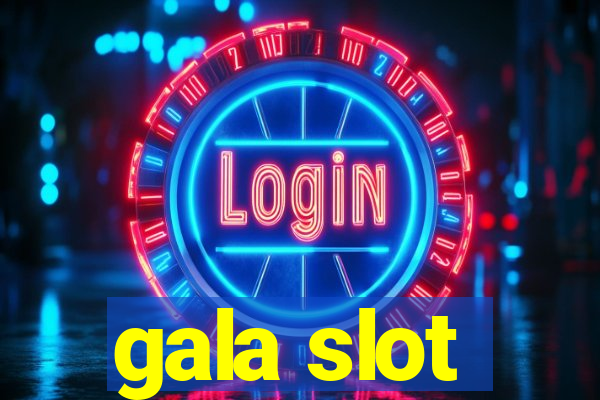 gala slot