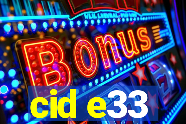 cid e33