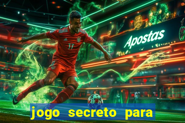 jogo secreto para ganhar dinheiro