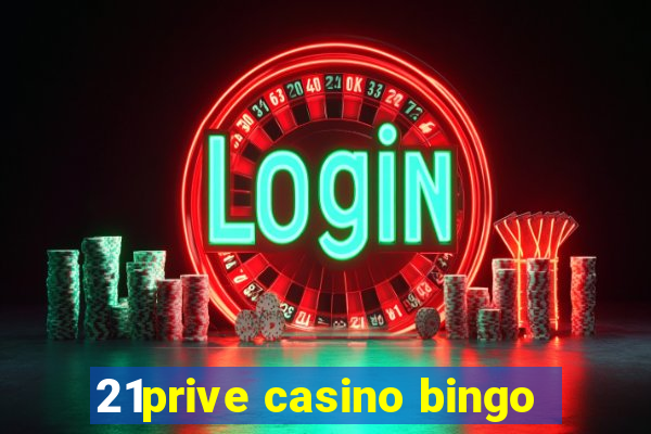 21prive casino bingo