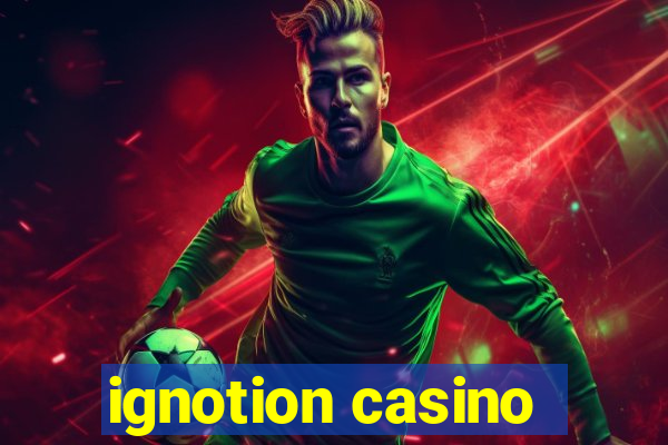 ignotion casino