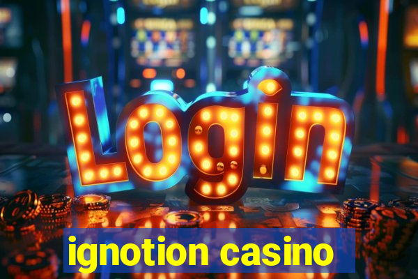 ignotion casino