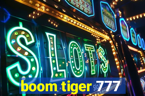 boom tiger 777