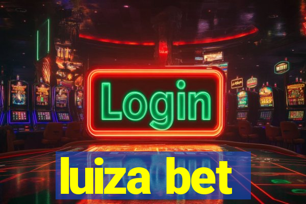 luiza bet