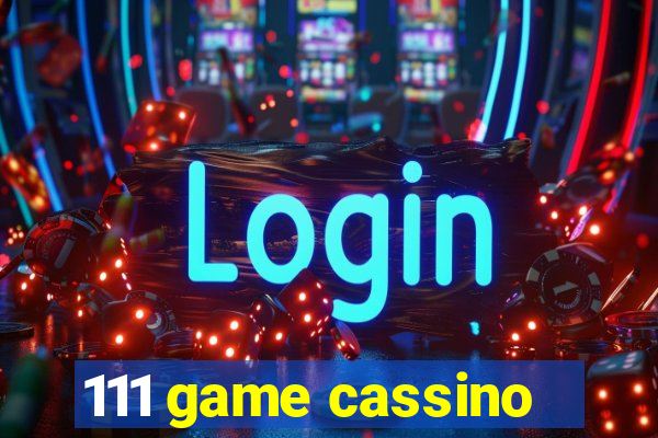 111 game cassino