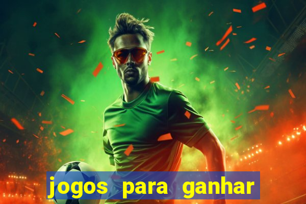 jogos para ganhar dinheiro de verdade sem depositar