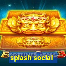 splash social