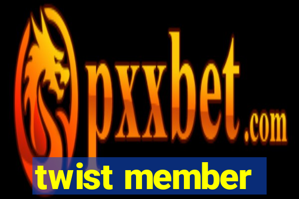 twist member