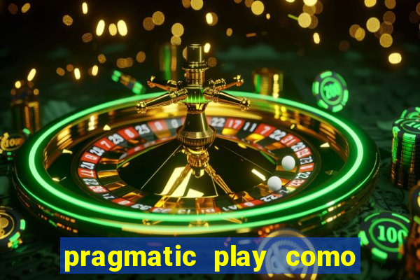 pragmatic play como ganhar dinheiro