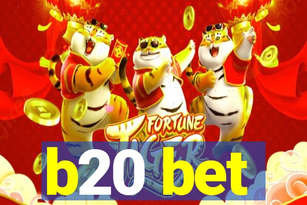 b20 bet