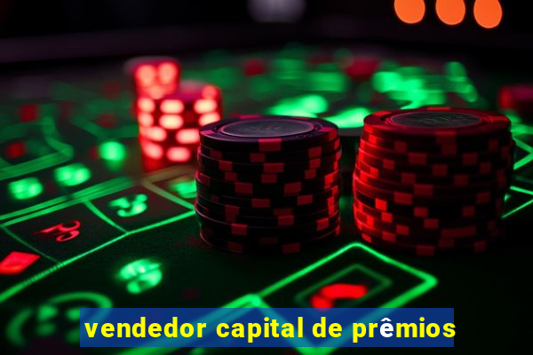 vendedor capital de prêmios