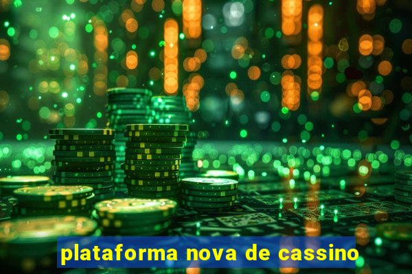 plataforma nova de cassino