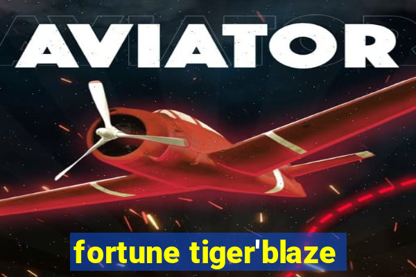 fortune tiger'blaze